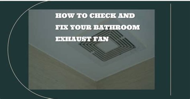 How do you test a bathroom exhaust fan?