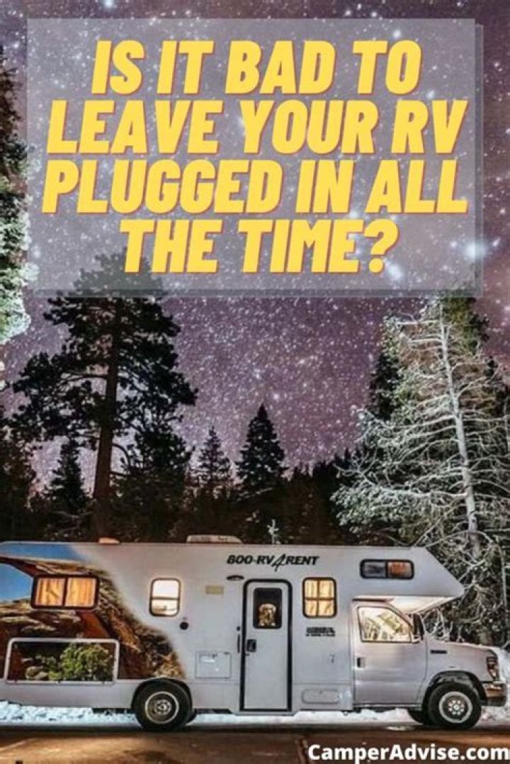 Should I leave my travel trailer plugged in all the time?