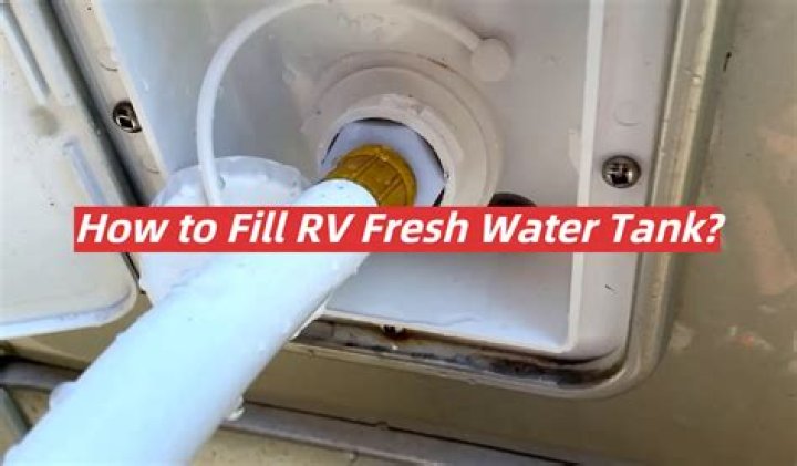 What to look for when filling a fresh water tank?
