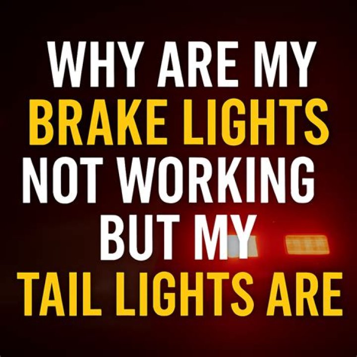 Why are my brake lights not working but my tail lights are?