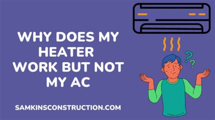 Why does my heat work but not my AC?