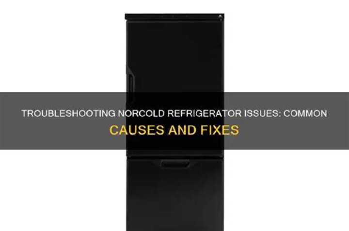 Why does my Norcold refrigerator never get cold?