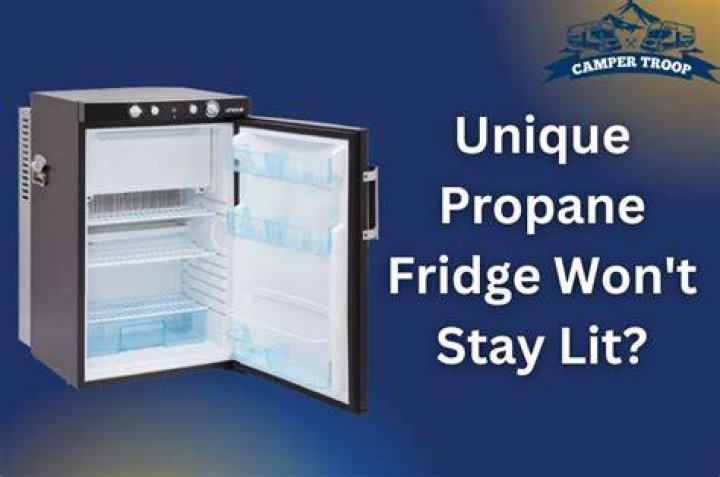 Why does my propane fridge not stay lit?