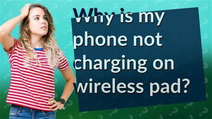 Why is my phone not charging on wireless pad?